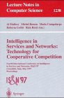 Intelligence in Services and Networks: Technology for Cooperative Competition