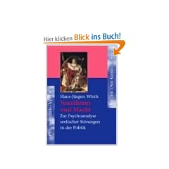 Narzi�mus und Macht: Zur Psychoanalyse seelischer St�rungen in der Politik