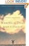 Waking the Dead: The Glory of a Heart Fully Alive