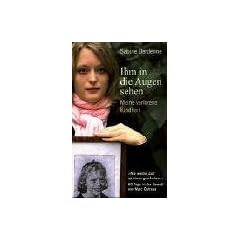 Ihm in die Augen sehen - Meine verlorene Kindheit