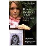 Ihm in die Augen sehen - Meine verlorene Kindheitvon "Sabine Dardenne"