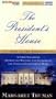 The President's House: A First Daughter Shares the History and Secrets of the World's Most Famous Home