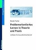 Problemorientiertes Lernen in Theorie und Praxis. Leitfaden für Gesundheitsfachberufe (Kohlhammer PflegeManagement)