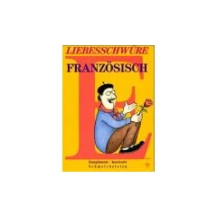 Liebesschw�re franz�sisch : Komplimente, Koseworte, Schmeicheleien.