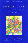 Suncatcher: A Study of Madeleine L'Engle and Her Writing Suncatcher: A Study of Madeleine L'Engle and Her Writing