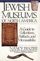 Jewish Museums of North America: A Guide to Collections, Artifacts, and Memorabilia