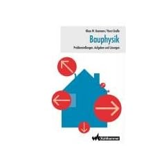 Bauphysik: Problemstellungen, Aufgaben und L�sungen