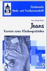 Jeans - Karriere eines Kleidungsst&uuml;ckes. - 