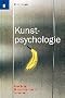 Kunstpsychologie: Kreativit�t, Bildkommunikation, Sch�nheit
