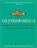 Oxymoronica 1st (first) edition Text Only