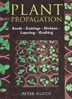 Plant Propagation: House and Garden Plants