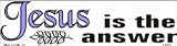 Jesus is the answer bumper sticker