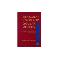 Binocular Vision and Ocular Motility: Theory and Management of Strabismus