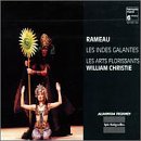 Rameau - Les Indes galantes / Les Arts Florissants, Christie