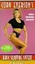 Cory Everson's Basic Sculpting System with Weights: Hips, Thighs, Calves [VHS]