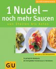  : 1 Nudel - noch mehr Saucen. GU K&uuml;chenRatgeber