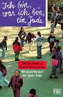 Ich bin, was ich bin, ein Jude: Judische Kinder in Deutschland erzahlen (KiWi)