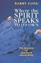 Where the Spirit Speaks to Its Own: The Passion of Spiritual Awakening