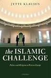 The Islamic Challenge: Politics and Religion in Western Europe