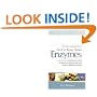 Everything You Need to Know About Enzymes: A Simple Guide to Using Enzymes to Treat Everything from Digestive Problems and Allergies to Migraines and Arthritis