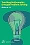 Teaching Mathematics Through Problem Solving: Grades 6-12