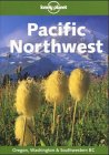 Pacific Northwest ( Lonely Planet Pacific Northwest Oregon and Washington, 2nd ed)
