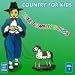 Country for Kids, Vol. 3: I Like Cowboy Songs