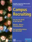 Campus Recruiting - Von der Uni direkt in den Top- Job. - Angelika Fuchs, Axel Westerwelle, Carsten Buchberger