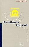 Die entfesselte Hochschule