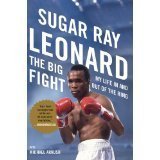 The Big Fight: My Life In and Out of the Ring (Hardcover) by Sugar Ray Leonard
