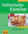 Italienische Klassiker - GU K&uuml;chenRatgeber - Margit Proebst