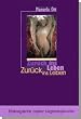 Zur�ck ins Leben - Erfahrungsberich (m)einer Lungentransplantation