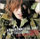 NO MORE MACHINEGUNS PLAY THE GUITAR(通常1~2営業日以内に発送)