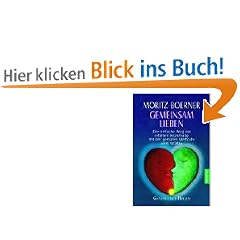 Gemeinsam lieben: Der einfache Weg zur erf�llten Beziehung mit der genialen Methode 'The Work'