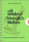 Produkt-Bild: Alt werden - beweglich bleiben