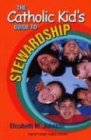 The Catholic Kid's Guide to Stewardship