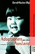 Adoptionen aus dem Ausland. Erfahrungen, Probleme, Perspektiven.