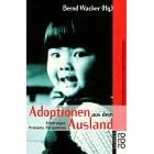 Adoptionen aus dem Ausland. Erfahrungen, Probleme, Perspektiven.