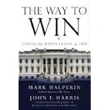 The Way to Win: Taking the White House in 2008