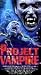 VHS : Project Vampire