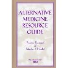 Alternative Medicine Resource Guide (Medical Library Association) by  Francine Feuerman