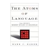 The Atoms of Language: The Mind's Hidden Rules of Grammar