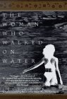 The Woman Who Walked on Water
