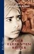 Der Elefantenreiter.