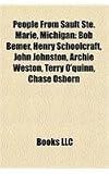 Produkt-Bild: People from Sault Ste. Marie, Michigan: Bob Bemer, Henry Schoolcraft, John Johnston, Archie Weston, Terry O'Quinn, Chase Osborn