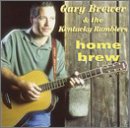 Revue Gary Brewer & The Kentucky Ramblers  / Home Brew