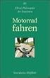 Kleine Philosophie der Passionen. Motorrad fahren