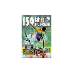 Hundertf�nfzig (150) Jahre Vfl Bochum. 1848 - 1998