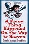 A Funny Thing Happened on the Way to Heaven!