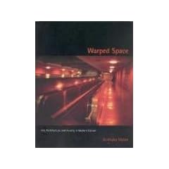 Warped Space: Art, Architecture, and Anxiety in Modern Culture